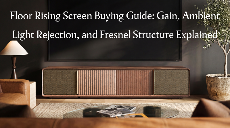 Wooden UST projector cabinet beneath a large screen, introducing a floor rising screen buying guide for gain, ambient light rejection, and Fresnel structure.