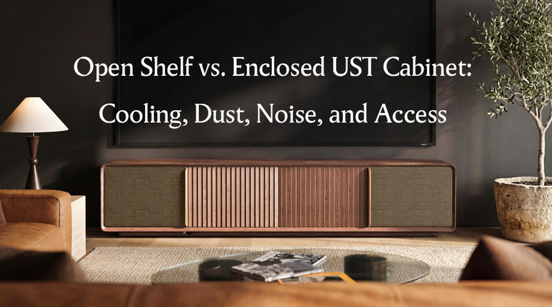UST projector cabinet in a modern living room comparing open shelf and enclosed cabinet designs for cooling, dust protection, and noise reduction